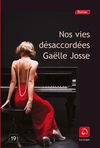 Gaëlle Josse - Nos vies désaccordées.