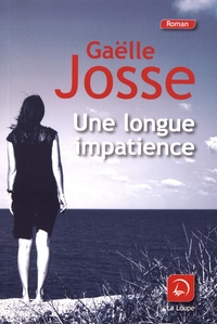 Téléchargement d'ebooks Ipod Une longue impatience in French par Gaëlle Josse PDB PDF 9782848688121