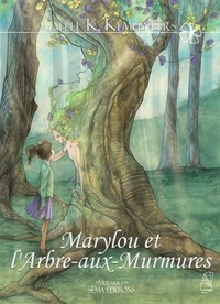 Gaëlle-K Kempeneers - Marylou et l'Arbre-aux-Murmures.