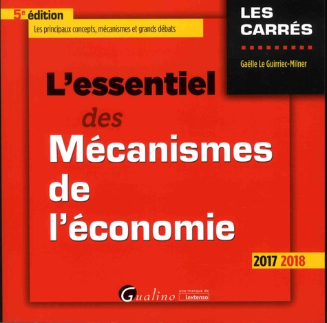 L'essentiel des mécanismes de l'économie  Edition 2017-2018