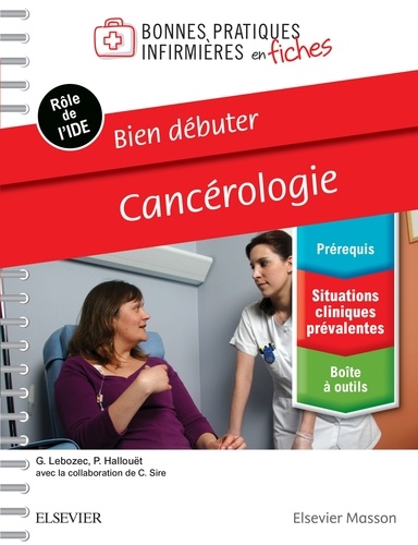 Gaëlle Lebozec et Pascal Hallouët - Cancérologie - Bien débuter.