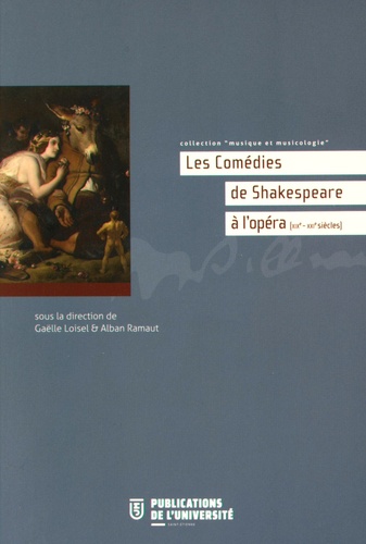 Gaëlle Loisel et Alban Ramaut - Les Comédies de Shakespeare à l'opéra (XIXe-XXIe siècles).