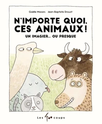 N'importe quoi, ces animaux !