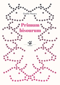 Gaëlle Mazars - Primum bisourum.