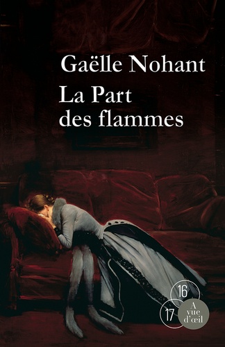 Gaëlle Nohant - La part des flammes - 2 volumes.