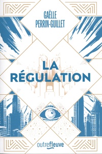 Gaëlle Perrin-Guillet - La régulation.