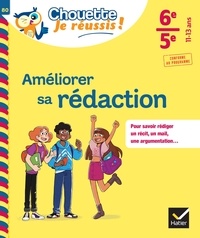 Gaëlle Perrot - Améliorer sa rédaction 6e, 5e - cahier de soutien en français (collège).