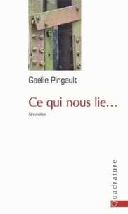 Gaëlle Pinguault - Ce qui nous lie....