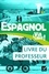 Espagnol Tle B2 Via Libre!. Livre du professeur  Edition 2020