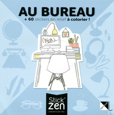 Gaëlle Souppart - Au bureau + 60 stickers en relief à colorier !.