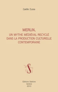 Merlin, un mythe médiéval recyclé dans la production culturelle contemporaine