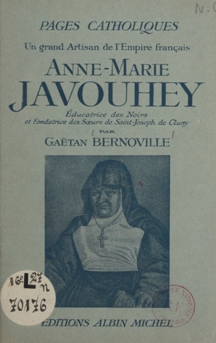 Anne-Marie Javouhey. Éducatrice des noirs et fondatrice des sœurs de Saint-Joseph de Cluny