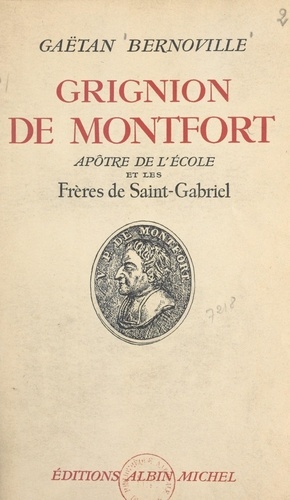 Grignion de Montfort, apôtre de l'école et les Frères de Saint-Gabriel