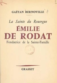 La sainte du Rouergue, Émilie de Rodat