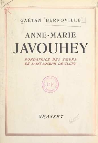 Une gloire de la France missionnaire, Anne-Marie Javouhey, fondatrice des Sœurs de St Joseph de Cluny