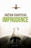 Gaëtan Chapiteau - Imprudence.
