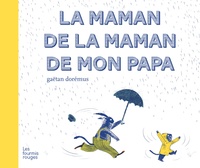 Gaëtan Dorémus - La maman de la maman de mon papa.