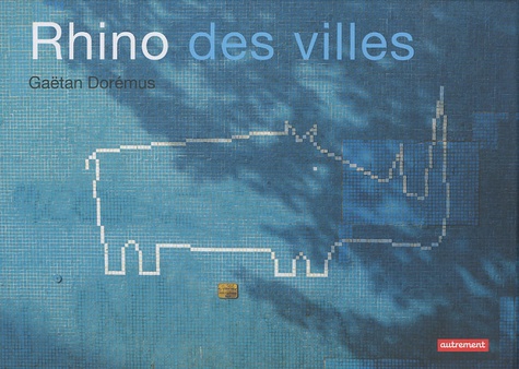 Gaëtan Dorémus - Rhino des villes.