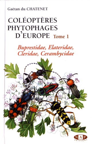 Coléoptères phytophages d'Europe. Tome 1, Buprestidae, Elateridae, Cleridae, Cerambycidae