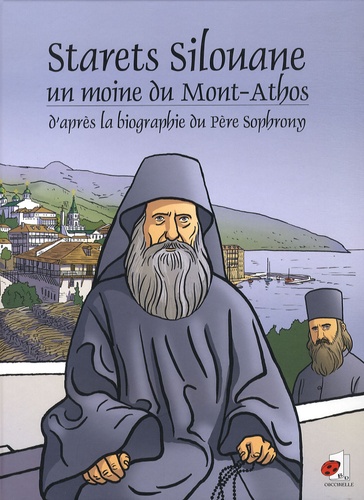 Gaëtan Evrard - Starets Silouane un moine du Mont-Athos - D'après la biographie du Père Sophrony.