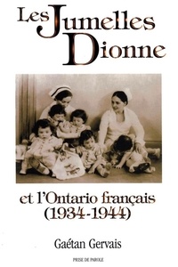 Gaétan Gervais - Les jumelles Dionne et l'Ontario français (1934-1944).