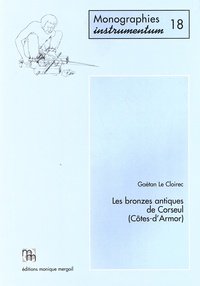 Gaëtan Le Cloirec - Les bronzes antiques de Corseul (Côtes d'Armor).
