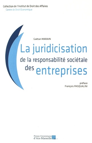 Gaëtan Marain - La juridicisation de la responsabilité sociétale des entreprises.