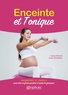 Gaëtan Pinalie et Carole Rousseau - Enceinte et tonique - Programmes et conseils pour être en forme pendant et après la grossesse.