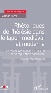 Rhétoriques de lhérésie dans le Japon médiéval et moderne - Le moine Monkan (1278-1357) et sa réputation posthume.pdf