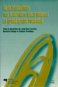 De La Telematique Aux Autoroutes Electroniques. Le Grand Projet Reconduit