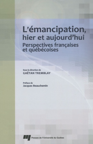 Gaëtan Tremblay - L'émancipation, hier et aujourd'hui - Perspectives françaises et québécoises.