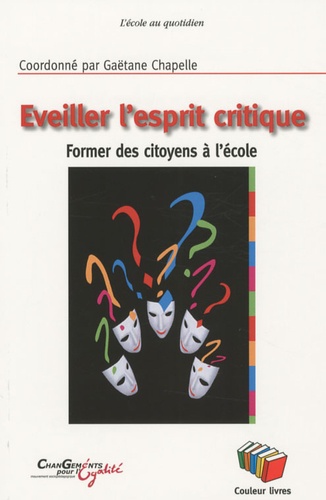 Gaëtane Chapelle - Eveiller l'esprit critique - Former des citoyens à l'école.