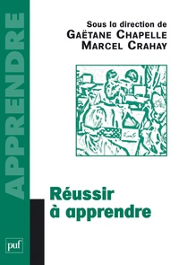 Gaëtane Chapelle et Marcel Crahay - Réussir à apprendre.