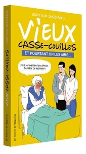 Téléchargement de livres sur iphone gratuitement Vieux casse-couilles in French 9782360759330  par Gaetane Desbordes