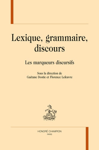 Lexique, grammaire, discours. Les marqueurs discursifs