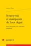 Gaétane Dostie - Synonymie et marqueurs de haut degré - Sens conceptuel, sens associatif, polysémie.