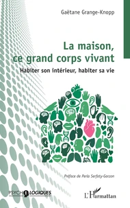 La maison, ce grand corps vivant