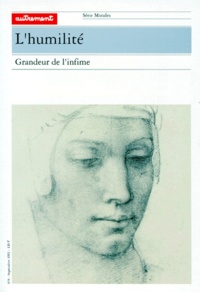 Gaëtane Lamarche-Vadel et  Collectif - L'HUMILITE. - Grandeur de l'infime.