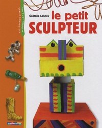 Gaëtane Lannoy - Le petit sculpteur.