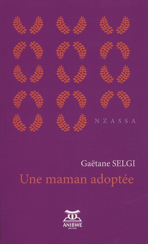 Gaëtane Selgi - Une maman adoptée.