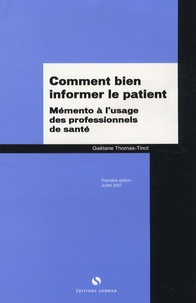 Gaëtane Thomas-Tinot - Comment bien informer le patient - Mémento à l'usage des professionnels de santé.