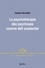 La psychothérapie des psychoses comme défi existentiel