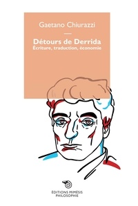 Gaetano Chiurazzi - Détours de Derrida - Ecriture, traduction, économie.
