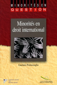 Gaetano Pentassuglia - Minorités en droit international - Une étude introductive.