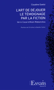 L'art de déjouer le témoignage par la fiction