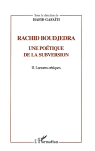 Rachid Boudjedra : Une Poetique De La Subversion