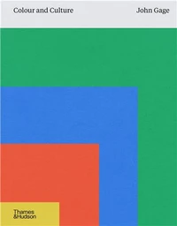 Colour and Culture Practice and Meaning from Antiquity to Abstraction
