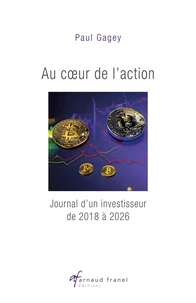Au cœur de l'action - Journal d'un investisseur de 2018 à 2026