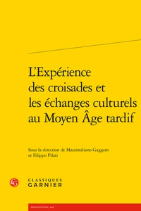 L'expérience des croisades et les échanges culturels au Moyen-Age tardif
