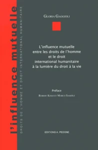 L'influence mutuelle entre les droits de l'homme et le droit international humanitaire à la lumière du droit à la vie